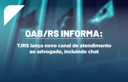 Oab Rs Oab Rs Informa Tjrs Lan A Novo Canal De Atendimento Ao