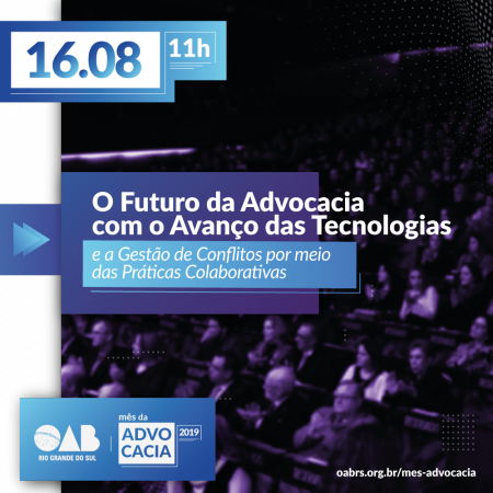 OAB/RS - Palestra “O Futuro da Advocacia com o Avanço das Tecnologias e ...