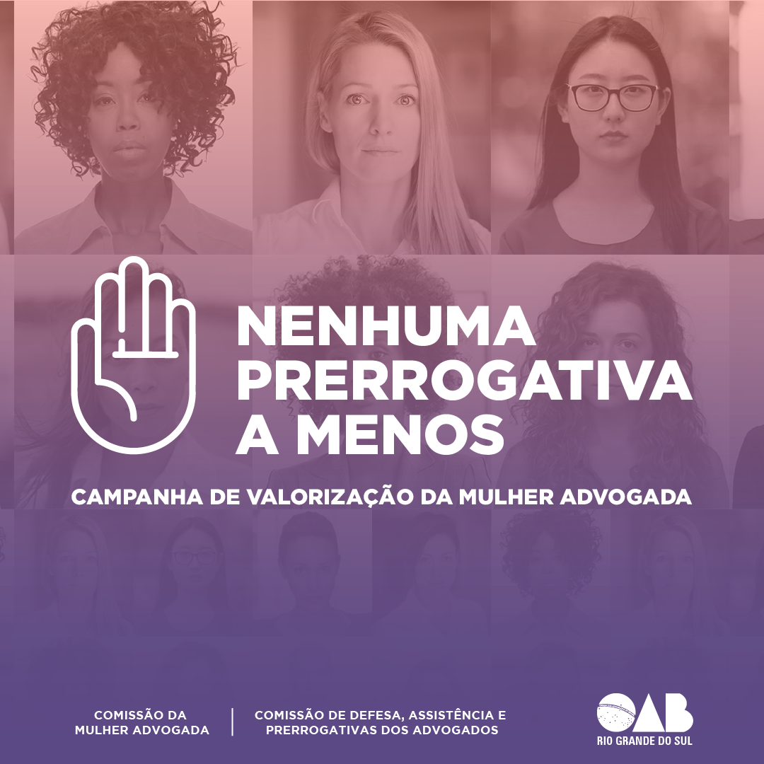 Oabrs Nenhuma Prerrogativa A Menos No Dia Da Mulher Oabrs Lança Campanha De Valorização Da 